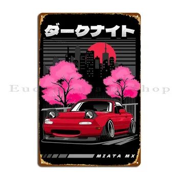 Японский Автомобиль Miata Металлическая Табличка Club Club Wall Decor Create Cinema Жестяная Вывеска Плакат